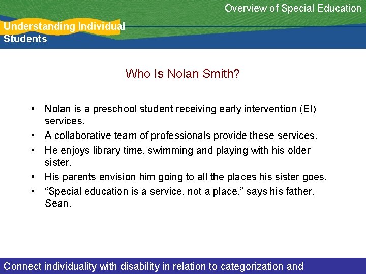 Overview of Special Education Understanding Individual Students Who Is Nolan Smith? • Nolan is