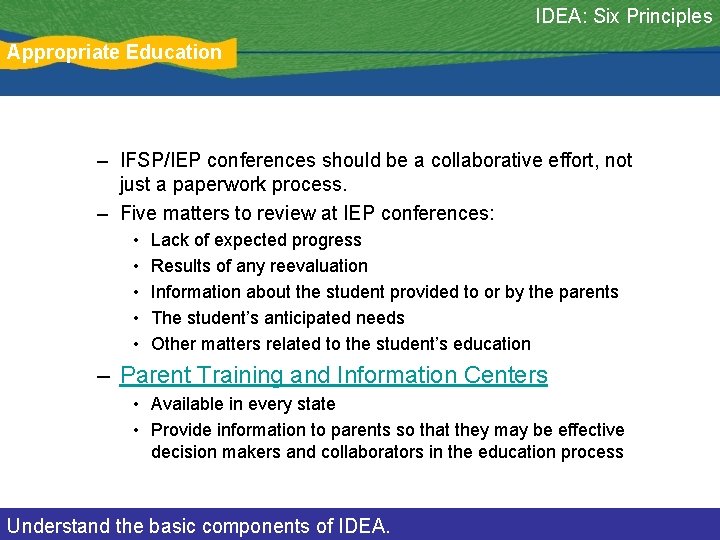 IDEA: Six Principles Appropriate Education – IFSP/IEP conferences should be a collaborative effort, not
