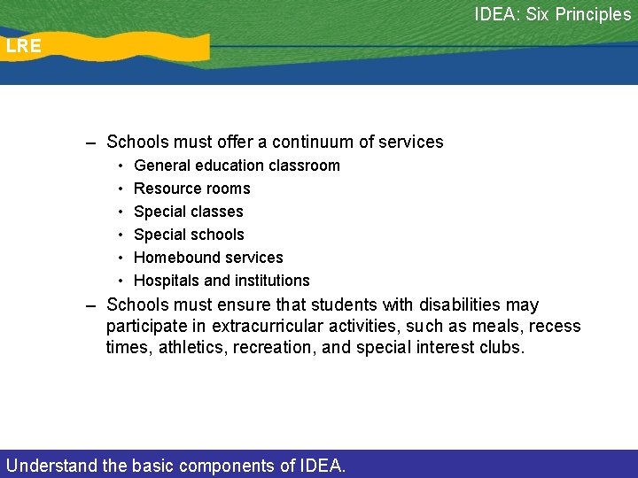 IDEA: Six Principles LRE – Schools must offer a continuum of services • •
