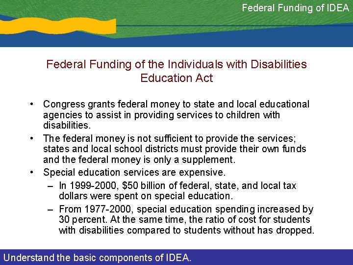 Federal Funding of IDEA Federal Funding of the Individuals with Disabilities Education Act •