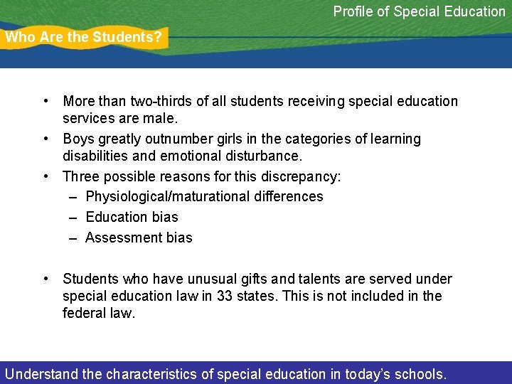 Profile of Special Education Who Are the Students? • More than two-thirds of all