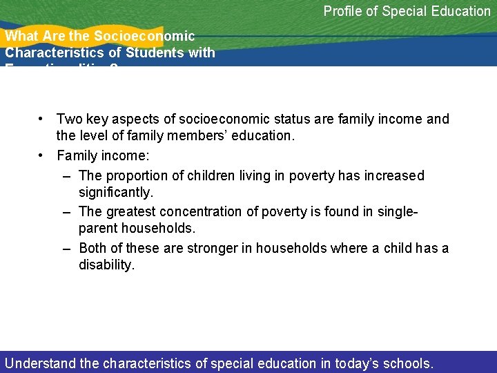 Profile of Special Education What Are the Socioeconomic Characteristics of Students with Exceptionalities? •