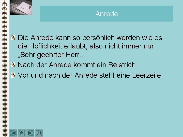 19 Anrede Die Anrede kann so persönlich werden wie es die Höflichkeit erlaubt, also 19 Anrede Die Anrede kann so persönlich werden wie es die Höflichkeit erlaubt, also