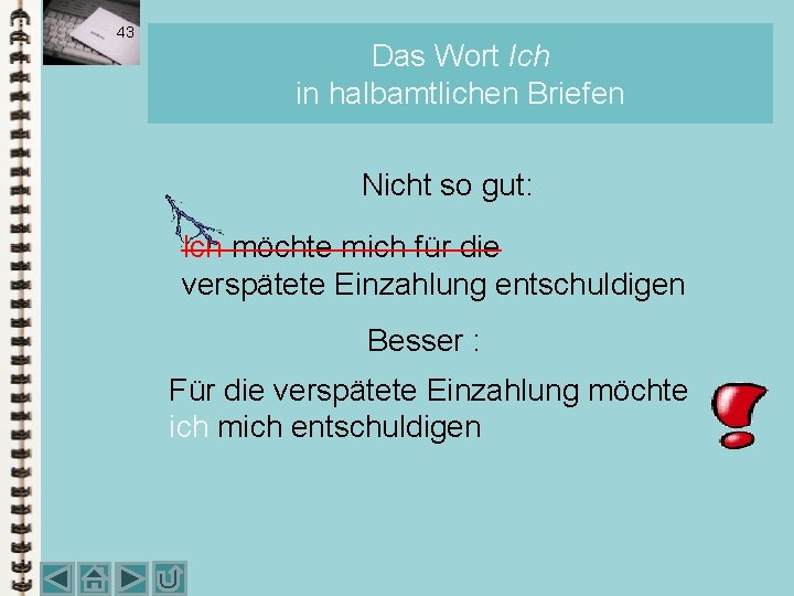 43 Das Wort Ich in halbamtlichen Briefen Nicht so gut: Ich möchte mich für 43 Das Wort Ich in halbamtlichen Briefen Nicht so gut: Ich möchte mich für