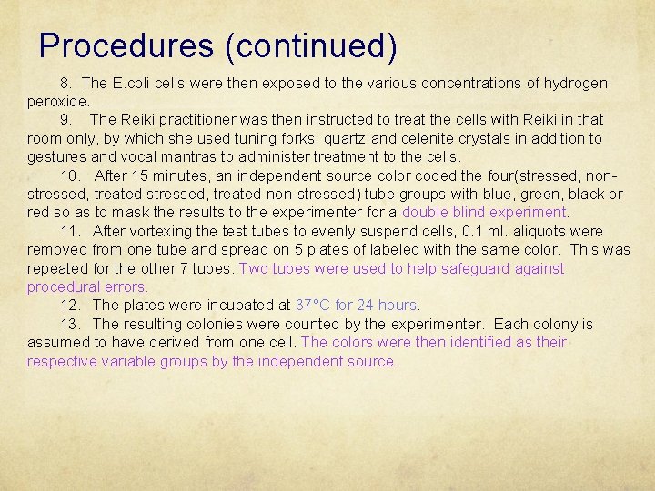 Procedures (continued) 8. The E. coli cells were then exposed to the various concentrations