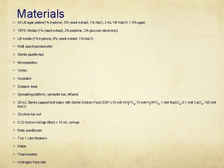 Materials 40 LB agar plates(1% tryptone, 5% yeast extract, 1% Na. Cl, 2 m.