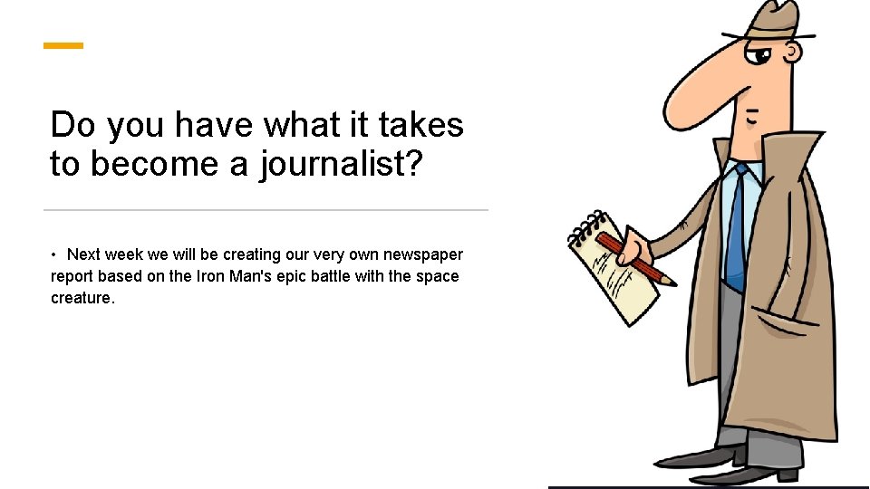 Do you have what it takes to become a journalist? • Next week we