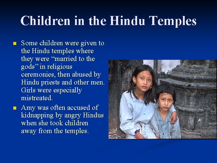 Children in the Hindu Temples n n Some children were given to the Hindu