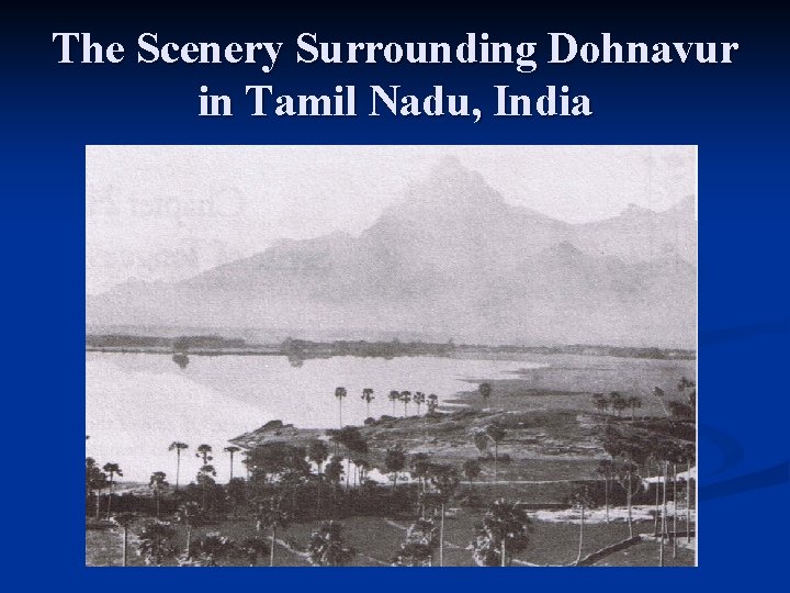 The Scenery Surrounding Dohnavur in Tamil Nadu, India 