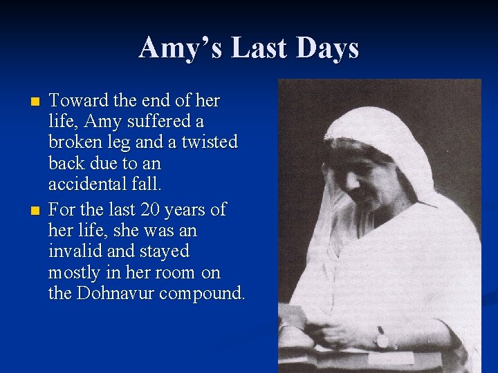 Amy’s Last Days n n Toward the end of her life, Amy suffered a