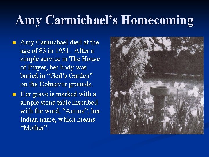 Amy Carmichael’s Homecoming n n Amy Carmichael died at the age of 83 in