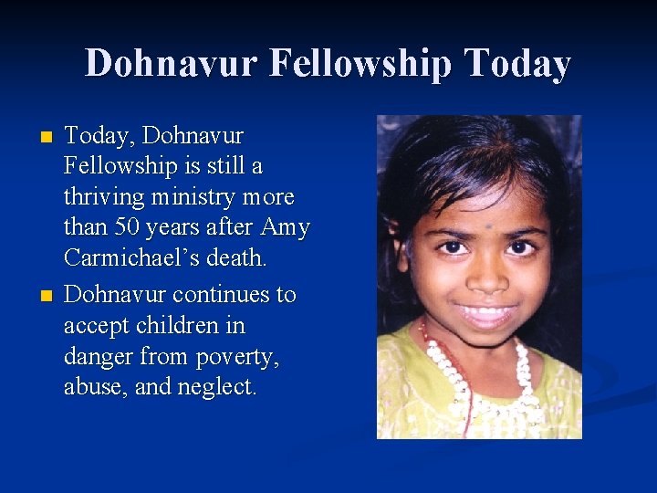 Dohnavur Fellowship Today n n Today, Dohnavur Fellowship is still a thriving ministry more
