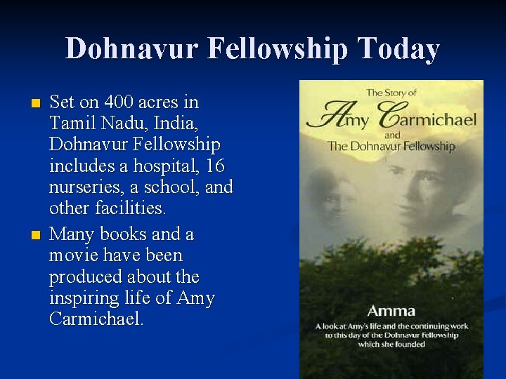 Dohnavur Fellowship Today n n Set on 400 acres in Tamil Nadu, India, Dohnavur