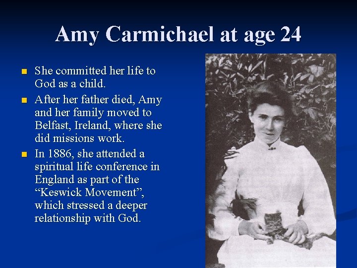 Amy Carmichael at age 24 n n n She committed her life to God