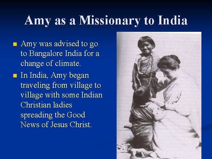 Amy as a Missionary to India n n Amy was advised to go to