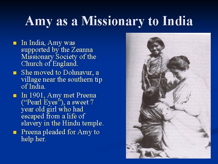 Amy as a Missionary to India n n In India, Amy was supported by