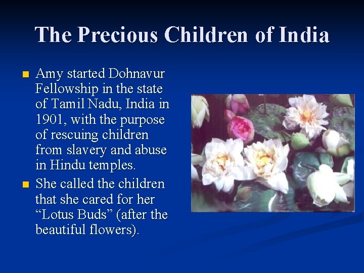 The Precious Children of India n n Amy started Dohnavur Fellowship in the state