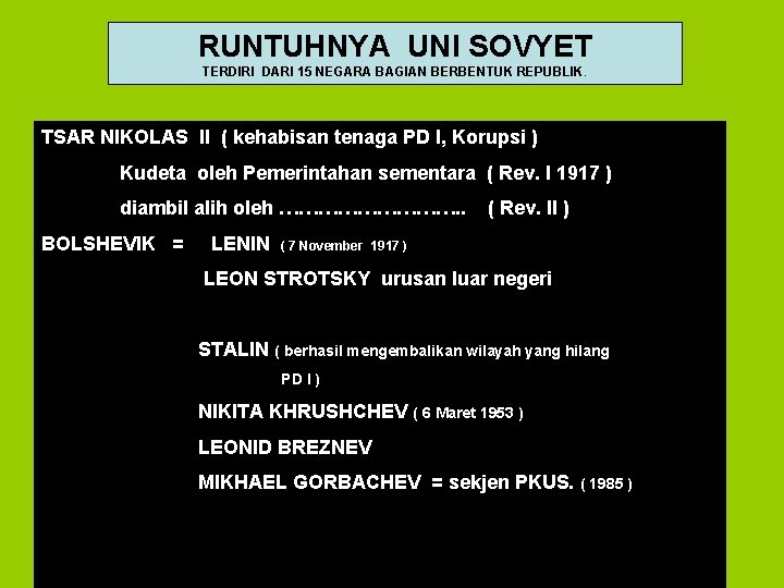 RUNTUHNYA UNI SOVYET TERDIRI DARI 15 NEGARA BAGIAN BERBENTUK REPUBLIK. TSAR NIKOLAS II (