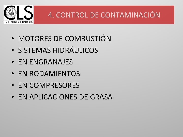 4. CONTROL DE CONTAMINACIÓN • • • MOTORES DE COMBUSTIÓN SISTEMAS HIDRÁULICOS EN ENGRANAJES