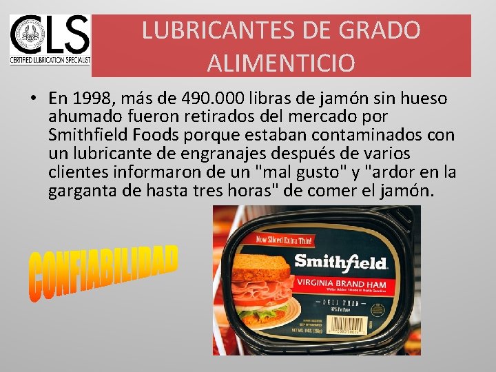 LUBRICANTES DE GRADO ALIMENTICIO • En 1998, más de 490. 000 libras de jamón