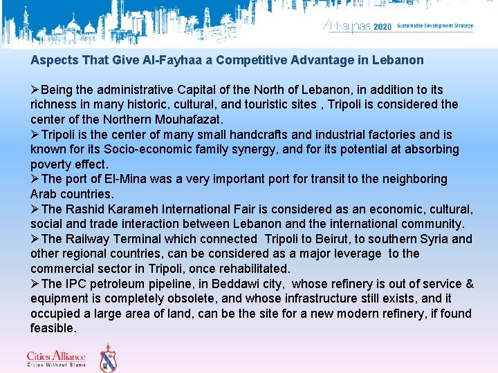 Aspects That Give Al-Fayhaa a Competitive Advantage in Lebanon ØBeing the administrative Capital of