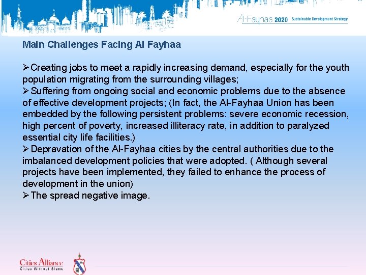 Main Challenges Facing Al Fayhaa ØCreating jobs to meet a rapidly increasing demand, especially