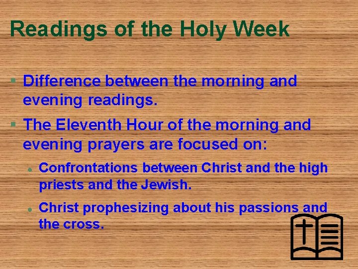 Readings of the Holy Week § Difference between the morning and evening readings. §