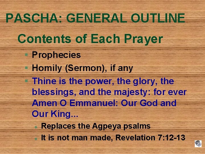 PASCHA: GENERAL OUTLINE Contents of Each Prayer § Prophecies § Homily (Sermon), if any