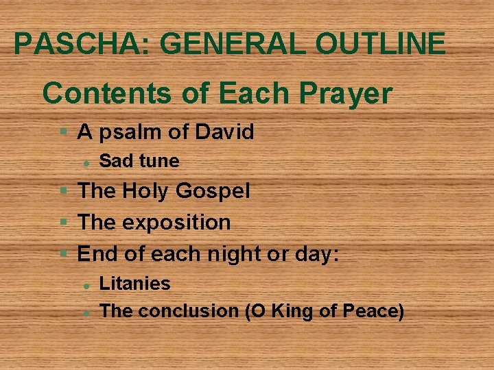 PASCHA: GENERAL OUTLINE Contents of Each Prayer § A psalm of David l Sad