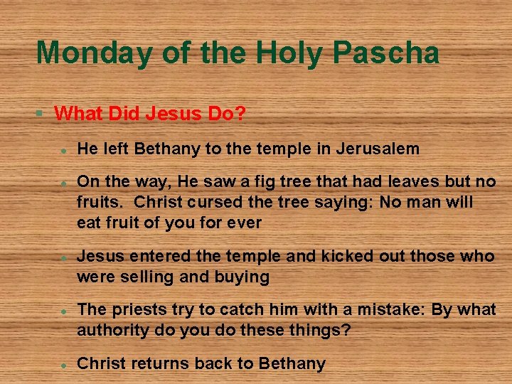 Monday of the Holy Pascha § What Did Jesus Do? l l l He
