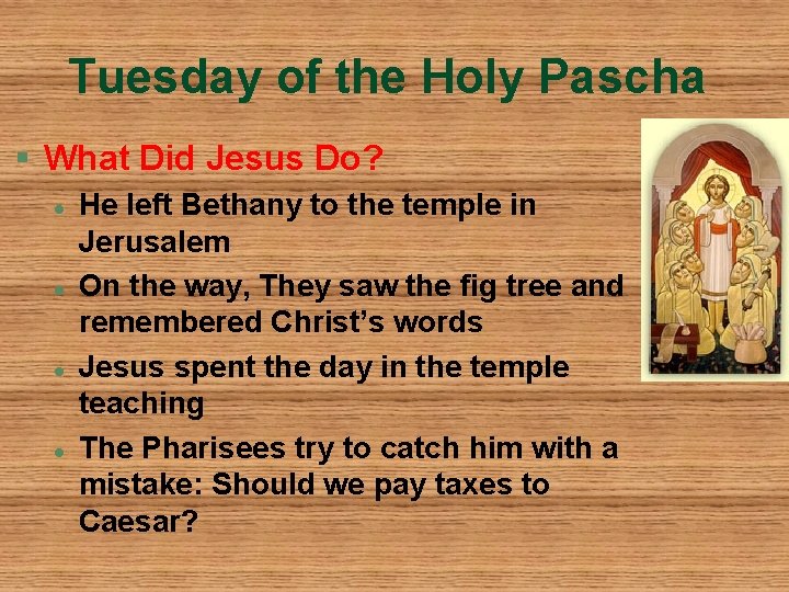 Tuesday of the Holy Pascha § What Did Jesus Do? l l He left