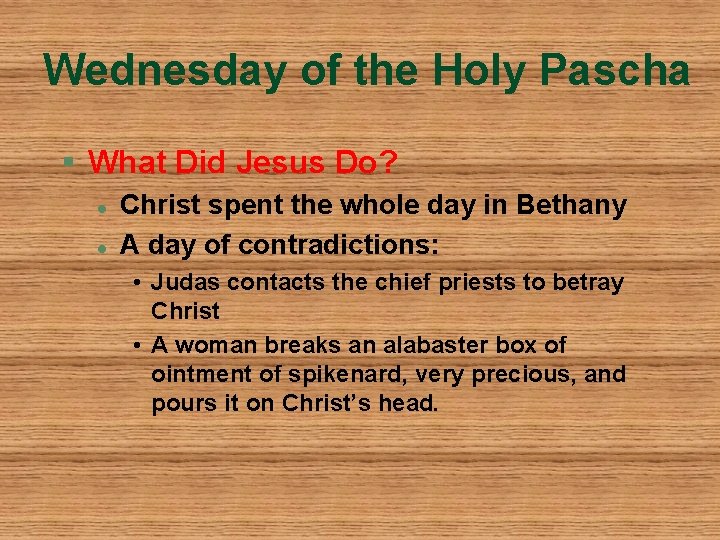 Wednesday of the Holy Pascha § What Did Jesus Do? l l Christ spent