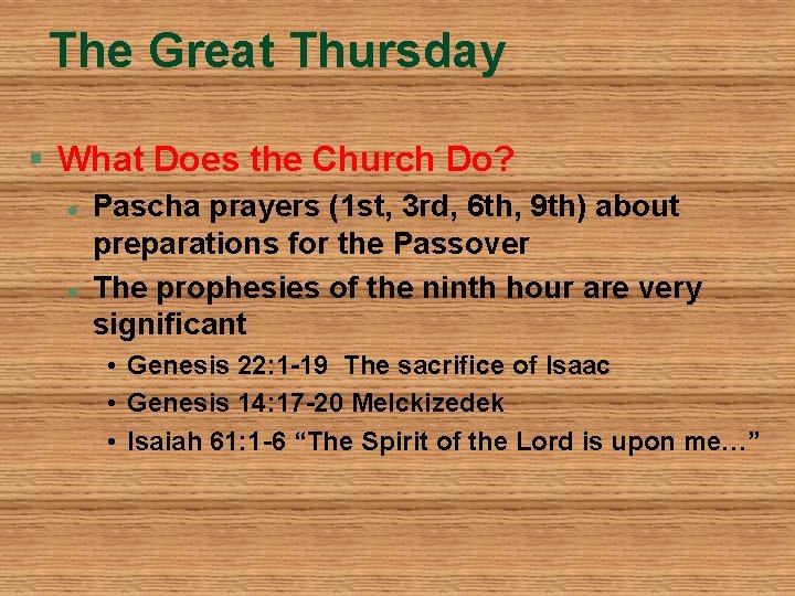 The Great Thursday § What Does the Church Do? l l Pascha prayers (1