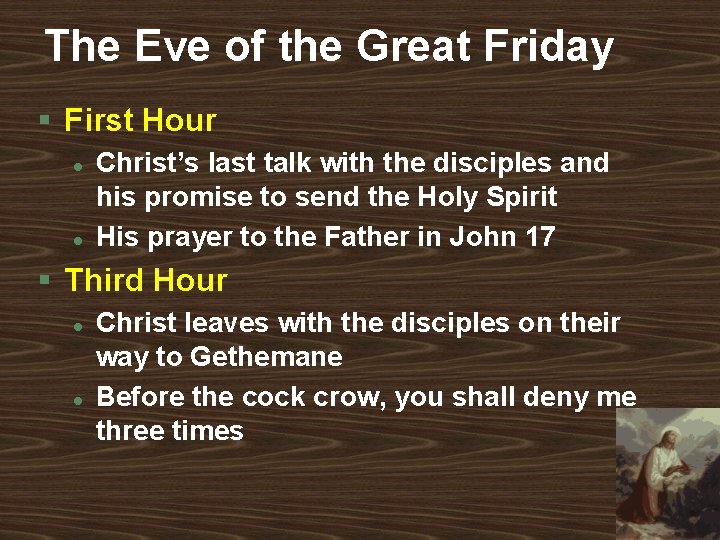 The Eve of the Great Friday § First Hour l l Christ’s last talk