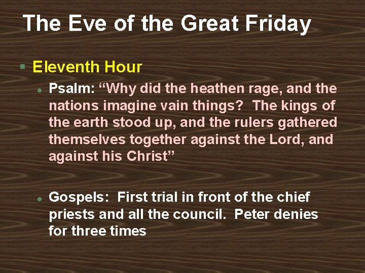 The Eve of the Great Friday § Eleventh Hour l l Psalm: “Why did