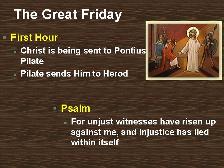 The Great Friday § First Hour l l Christ is being sent to Pontius