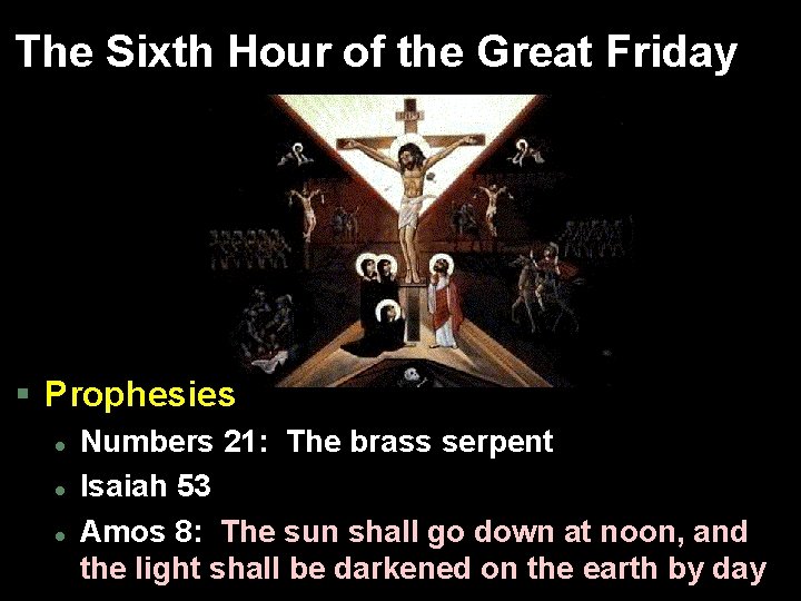 The Sixth Hour of the Great Friday § Prophesies l l l Numbers 21: