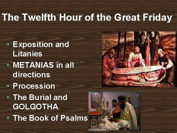 The Twelfth Hour of the Great Friday § Exposition and Litanies § METANIAS in