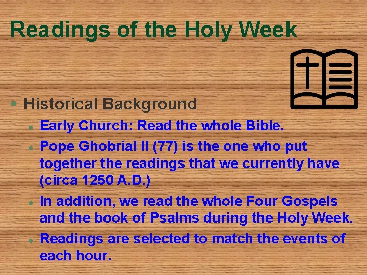 Readings of the Holy Week § Historical Background l l Early Church: Read the