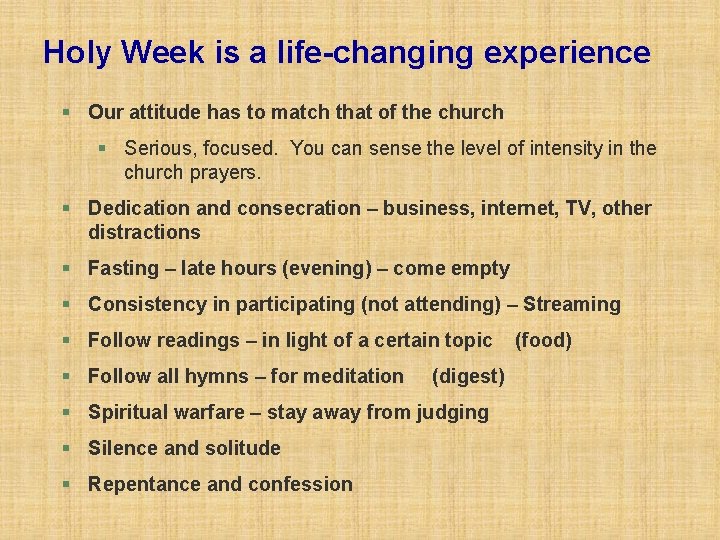 Holy Week is a life-changing experience § Our attitude has to match that of