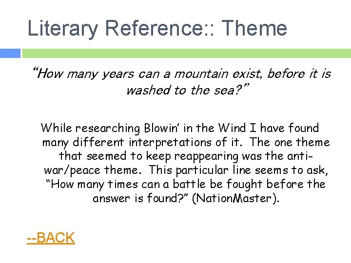 Literary Reference: : Theme “How many years can a mountain exist, before it is