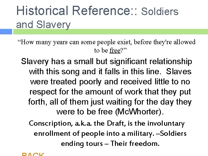Historical Reference: : Soldiers and Slavery “How many years can some people exist, before