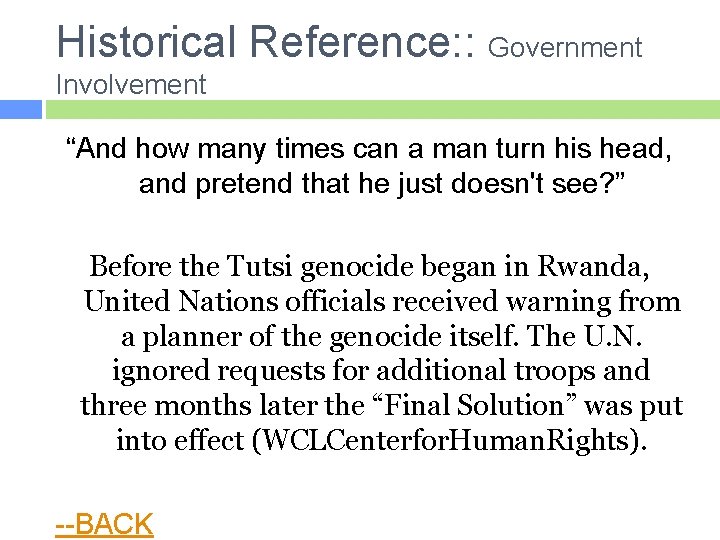 Historical Reference: : Government Involvement “And how many times can a man turn his