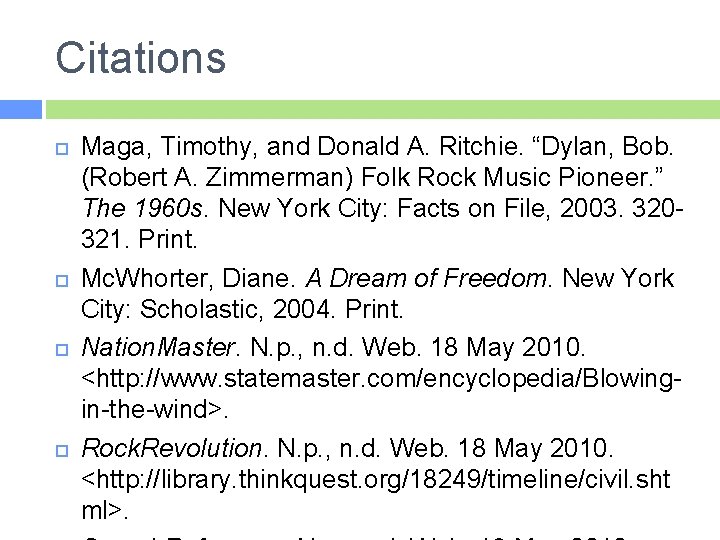 Citations Maga, Timothy, and Donald A. Ritchie. “Dylan, Bob. (Robert A. Zimmerman) Folk Rock