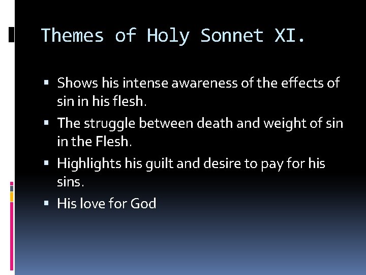 Themes of Holy Sonnet XI. Shows his intense awareness of the effects of sin