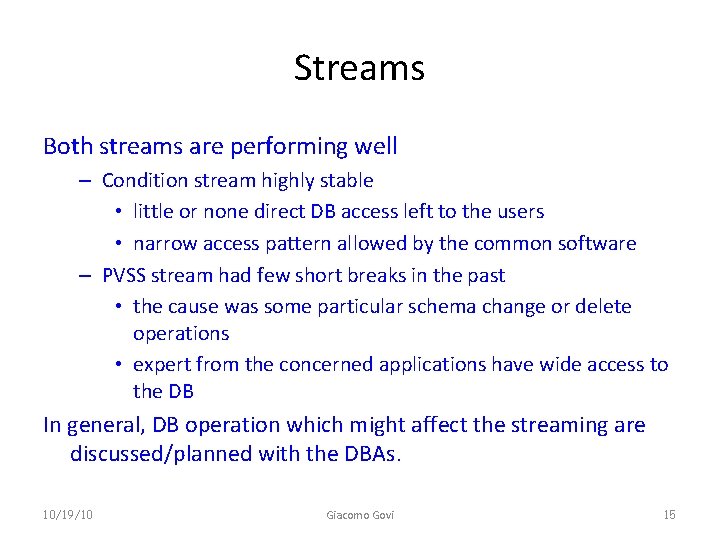 Streams Both streams are performing well – Condition stream highly stable • little or