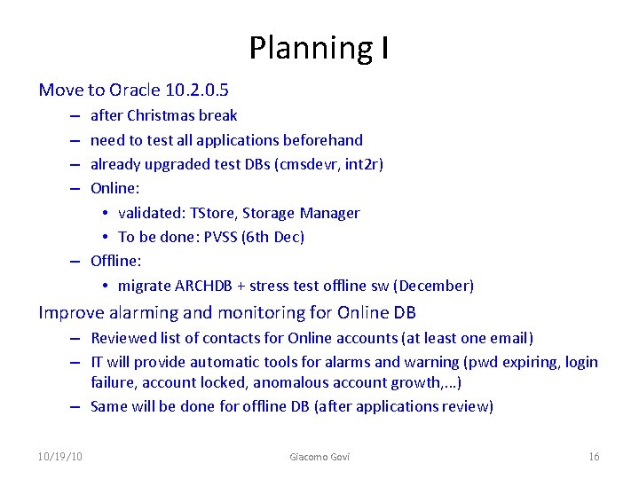 Planning I Move to Oracle 10. 2. 0. 5 after Christmas break need to
