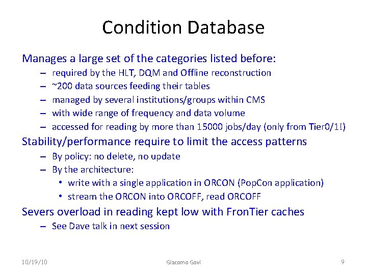 Condition Database Manages a large set of the categories listed before: – – –