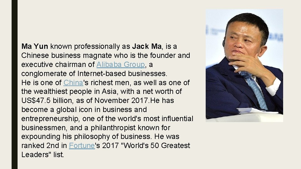 Ma Yun known professionally as Jack Ma, is a Chinese business magnate who is