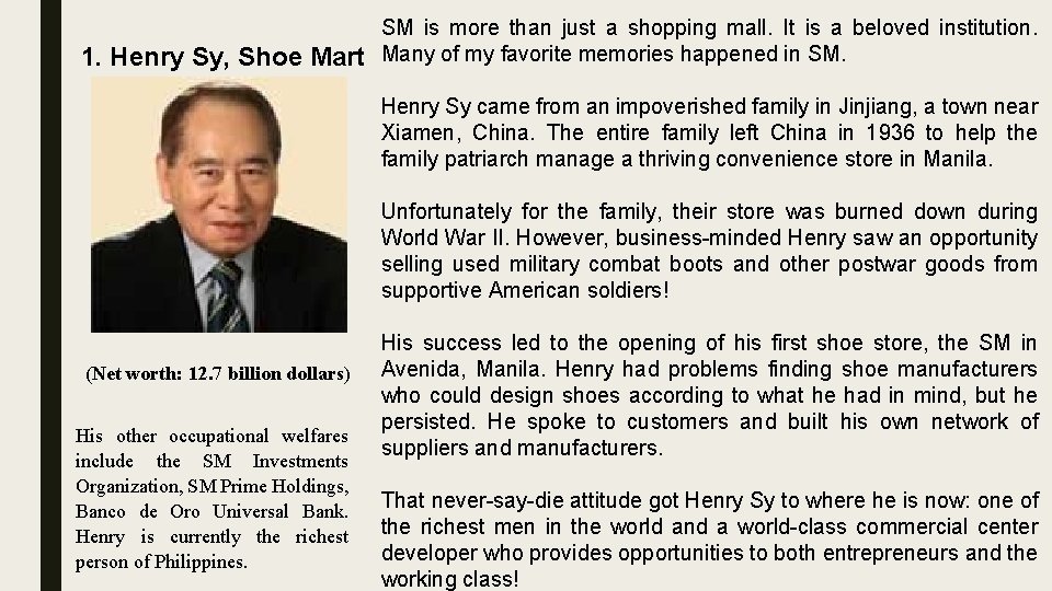 1. Henry Sy, Shoe Mart SM is more than just a shopping mall. It